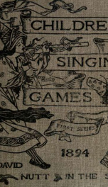 Children's singing games, with the tunes to which they are sung_cover