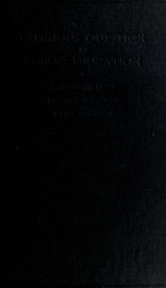 The religious question in public education, a critical examination of schemes representing various points of view_cover