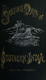 Sporting days in Southern India; being reminiscences of twenty trips in pursuit of big game, chiefly in the Madras Presidency_cover