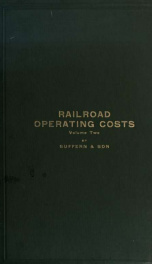 Railroad operating costs arranged to include the operations of 1911; a continuation of studies in operating costs of the leading American railroads 2_cover