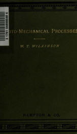 Photo-mechanical processes, a practical guide to the production of letterpress blocks in line and in tone, photo-lithography in line and tone, collotype, and photogravure_cover