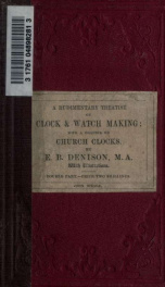 A rudimentary treatise on clock and watch making; with a chapter on church clocks; and an account of the proceedings respecting the great Westminster Clock_cover