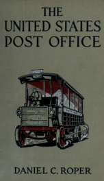 The United States post office, its past record, present condition, and potential relation to the new world era_cover