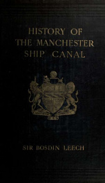 History of the Manchester Ship Canal, from its inception to its completion, with personal reminiscences 2_cover