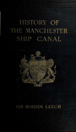 History of the Manchester Ship Canal, from its inception to its completion, with personal reminiscences 1_cover