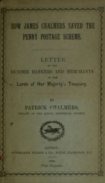 How James Chalmers saved the penny postage scheme: letter of the Dundee bankers and merchants to the lords of Her Majesty's Treasury_cover