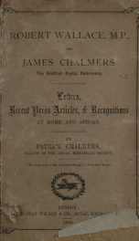 Robert Wallace and James Chalmers, the Scottish postal reformers: letters, recent press articles, and recognitions at home and abroad_cover