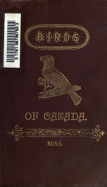 The birds of Canada : with descriptions of their habits, food, nests, eggs, times of arrival and departure_cover