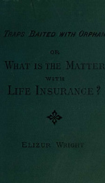 Traps baited with orphan; or, What is the matter with life insurance?_cover