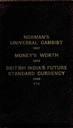 Universal Cambist, a ready reckoner of the world's foreign and colonial exchanges of seven monetary and currency intermediaries with the aid of less than 60,000 figures, whereby 756 tables of exchange, consisting of from 13,800 to 200,000 figures each, ca_cover