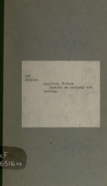 Remarks on currency and banking; having reference to tge present derangement of the circulating medium in the United States_cover