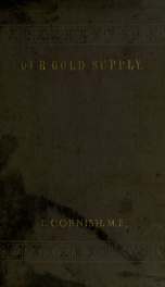 Our gold supply; its effects on finance, trade, commerce and industries_cover