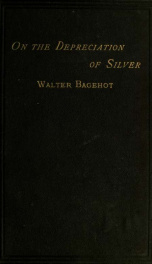 Some articles on the depreciation of silver and on topics connected with it_cover