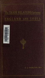 The trade relations between England and India (1600-1896)_cover