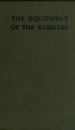 The equipment of the workers; an enquiry_cover