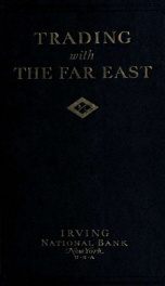 Trading with the Far East, how to sell in the Orient; policies, methods, advertising, credits, financing, documents, deliveries_cover