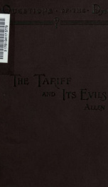 Tariff and its evils; or, Protection which does not protect_cover