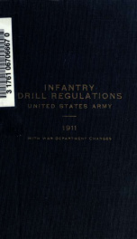 Infantry drill regulations, U.S. Army, 1911; with text corrections to February 12, 1917, changes No. 18_cover