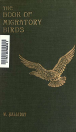 The book of migratory birds met with on Holy Island and the Northumbrian coast, to which is added descriptive accounts of wild fowling on the mud flats, with notes on the general natural history of this district_cover