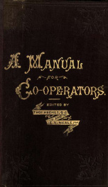 A manual for co-operators, prepared at the request of the co-operative congress, held at Gloucester, in April, 1879_cover