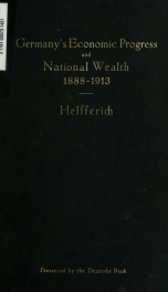 Germany's economic progress and national wealth, 1888-1913_cover