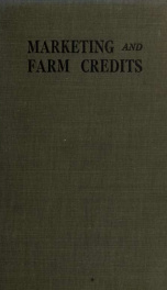 Marketing and farm credits: proceedings of the first National Conference on Marketing and Farm Credits, in Chicago, April 8, 9 and 10, 1913_cover