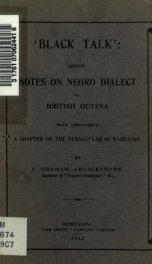 Black talk : being notes on Negro dialect in British Guiana, with (inevitably) a chapter on the vernacular of Barbados_cover