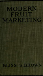 Modern fruit marketing, a complete treatise covering harvesting, packing, storing, transporting and selling of fruit_cover