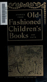 Stories from old-fashioned children's books; adorned with 250 amusing cuts_cover