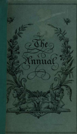 The Annual, being a selection from the Forget-me-nots, Keepsakes, and other Annuals of the nineteenth century_cover