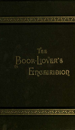 The book-lover's enchiridion: a treasury of thoughts on the solace and companionship of books_cover