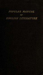 A popular manual of English literature, containing outlines of the literature of France, Germany, Italy, Spain, and the United States of America, with historical, scientific and art notes 2_cover