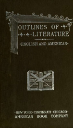The outlines of literature, English and American; based upon Shaw's manual of English literature_cover