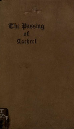 The passing of Aschrel, in memoriam Charles Durand Oldright, June 23, 1872-January 19, 1896_cover