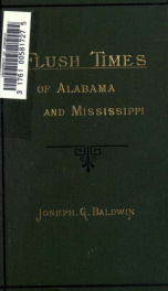 The flush times of Alabama and Mississippi, a series of sketches_cover