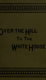 Over the hill to the White House_cover