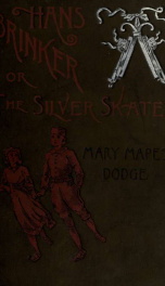 Hans Brinker; or, The silver skates, a story of life in Holland_cover