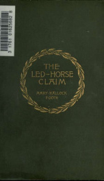The Led-Horse Claim, a romance of a mining camp_cover