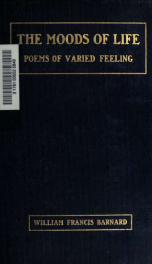 The moods of life, poems of varied feeling_cover