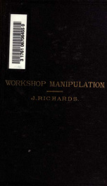 The economy of workshop manipulation, a logical method of learning constructive mechanics, arranged with questions for the use of apprentice engineers and students_cover
