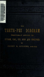 The Theta-Phi diagram practically applied to steam, gas, oil, and air engines_cover