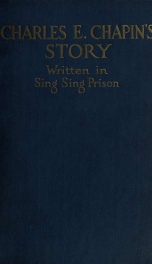 Charles Chapin's story written in Sing Sing prison .._cover