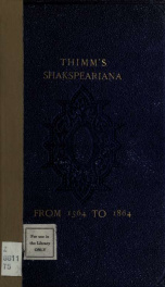 Shakespeariana from 1564 to 1864; an account of the Shakespearian literature of England, Germany and France during three centuries, with bibliographical introd_cover