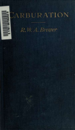 Carburation in theory and practice, including a criticism of carburettor development; a manual of reference for automobile engineers and owners_cover