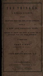 The thinker: a moral reader : containing selections from the gems of the language, arranged on a new and original plan; designed to arouse the minds of youth, and to inculcate pure and noble principles_cover