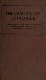 The Australian catalogue; a reference index to the books and periodicals published and still current in the commonwealth of Australia. Compiled and edited by A.B. Foxcroft. With prefatory note by Walter Murdoch, M.A_cover