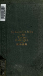 The classified index to the London catalogue of books published in Great Britain 1816 to 1851 .._cover