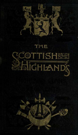 History of the Scottish Highlands : Highland clans and Highland regiments, with an account of the Gaelic language, literature, and music 3_cover