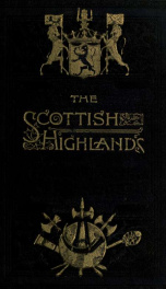 History of the Scottish Highlands : Highland clans and Highland regiments, with an account of the Gaelic language, literature, and music 2_cover