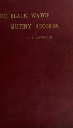 The official records of the mutiny in the Black Watch : a London incident of the year 1743_cover